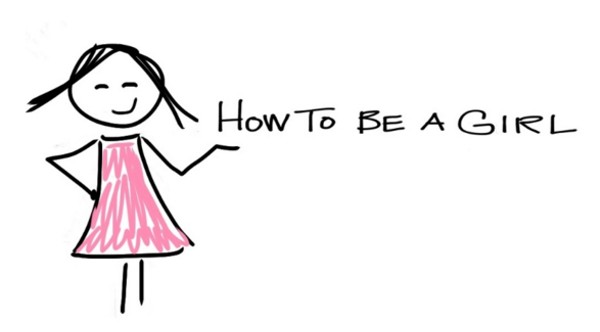 How To Be A Girl